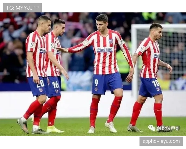 马德里竞技防守再显神威，力克强敌状态回升剑指联赛冠军